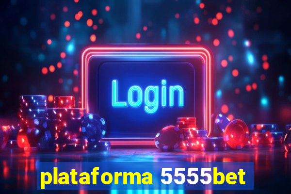 plataforma 5555bet