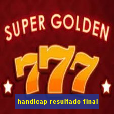 handicap resultado final