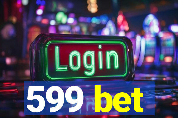 599 bet