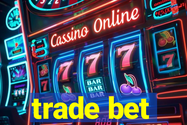 trade bet