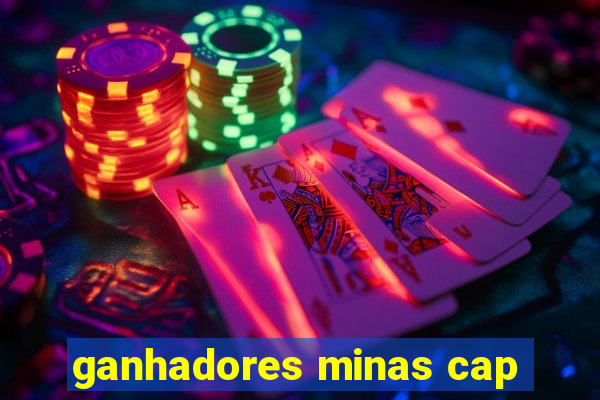 ganhadores minas cap