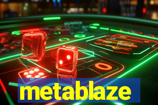 metablaze