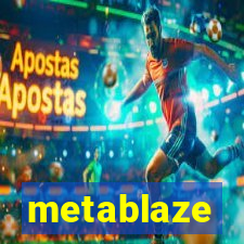 metablaze